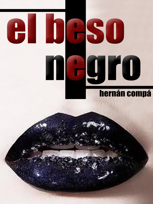 Title details for El beso negro by Hernan Compa - Available